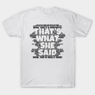 That's What - She Said T-Shirt